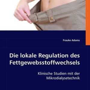 Adams, F: Die lokale Regulation des Fettgewebsstoffwechsels