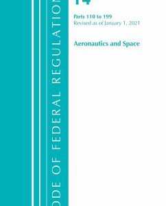 Code of Federal Regulations, Title 14 Aeronautics and Space 110-199, Revised as of January 1, 2021