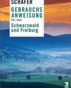 Gebrauchsanweisung für den Schwarzwald und Freiburg