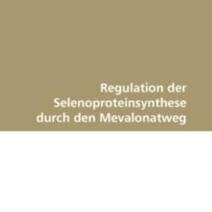 Kromer, A: Regulation der Selenoproteinsynthese durch den Me