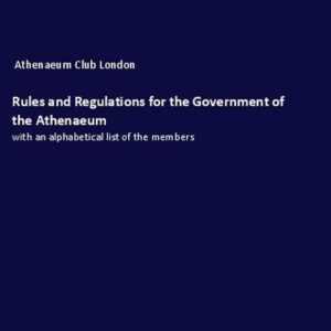 Rules and Regulations for the Government of the Athenaeum