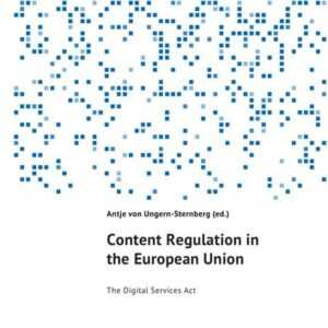 TRIER STUDIES ON DIGITAL LAW / Content Regulation in the European Union