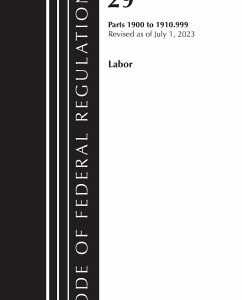 Code of Federal Regulations, Title 29 Labor/OSHA 1900-1910.999, Revised as of July 1, 2023