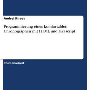 Programmierung eines komfortablen Chronographen mit HTML und Javascript