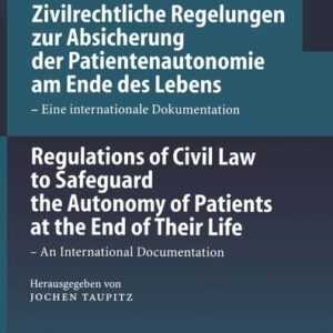 Zivilrechtliche Regelungen zur Absicherung der Patientenautonomie am Ende des Lebens/Regulations of Civil Law to Safeguard the Autonomy of Patients at